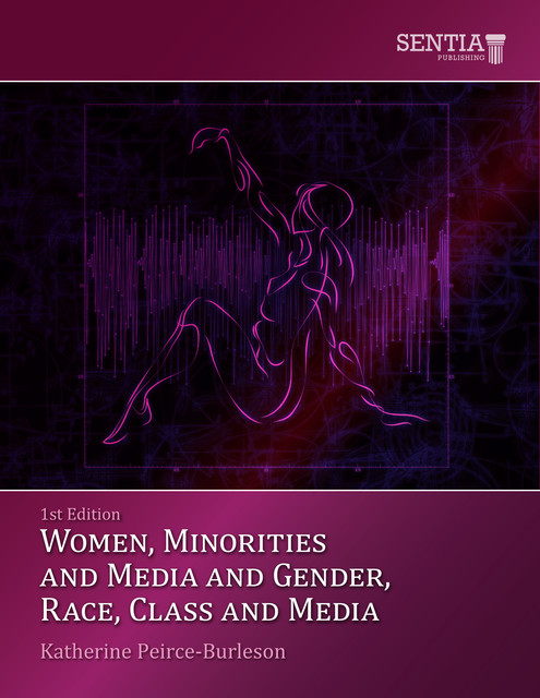 Women, Minorities, Media and the 21st Century, Katherine Peirce-Burleson
