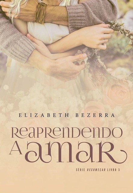 Reaprendendo a amar, Elizabeth Bezerra