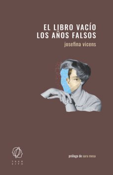 El libro vacío / Los años falsos, Josefina Vicens