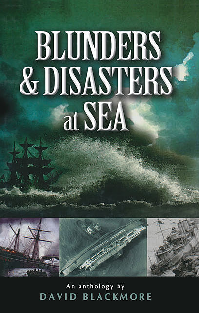 Blunders and Disasters at Sea, David Blackmore