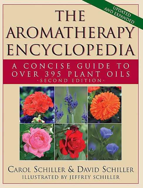 The Aromatherapy Encyclopedia, David Schiller, Carol Schiller