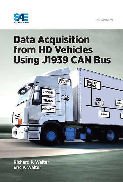 Data Acquisition from HD Vehicles Using J1939 CAN Bus, Richard Walter, Eric Walter