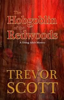 Hobgoblin of the Redwoods, Trevor Scott