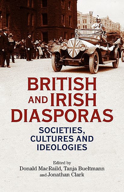 British and Irish diasporas, Donald MacRaild, Tanja Bueltmann, J.C. D. Clark