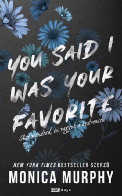 You Said I Was Your Favorite, Monica Murphy