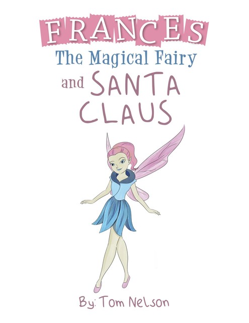 Frances the Magical Fairy, Tom Nelson