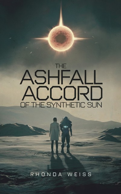 The Ashfall Accord of the Synthetic Sun, Rhonda Weiss