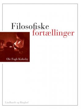 Filosofiske fortællinger, Ole Fogh Kirkeby