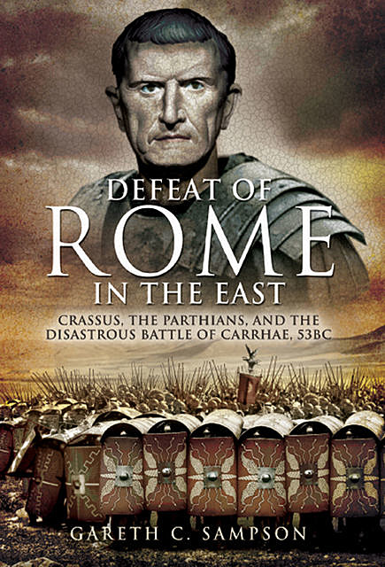 Defeat of Rome in the East, Gareth Sampson