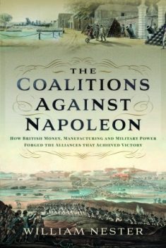 The Coalitions Against Napoleon, William Nester