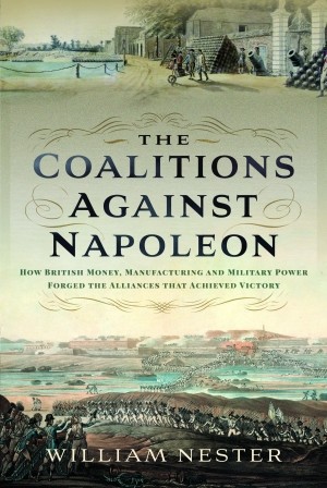 The Coalitions Against Napoleon, William Nester