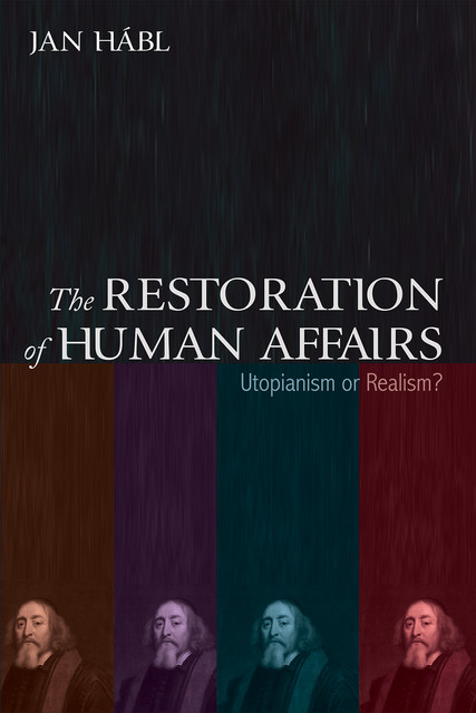 The Restoration of Human Affairs, Jan Hábl