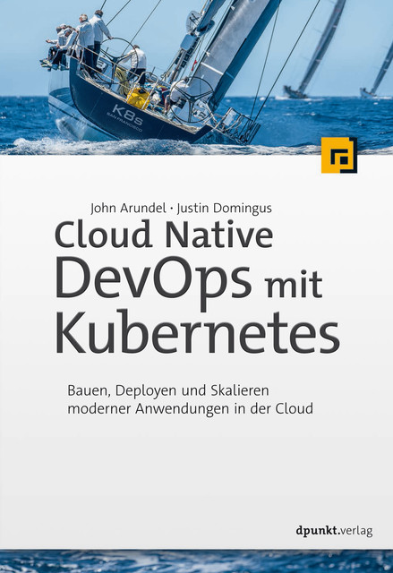 Cloud Native DevOps mit Kubernetes, John Arundel, Justin Domingus