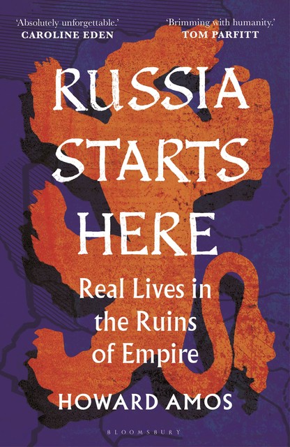 Russia Starts Here, Howard Amos