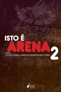 Isto é arena 2, Lucas Cunha, Priscila Rodovalho Cunha