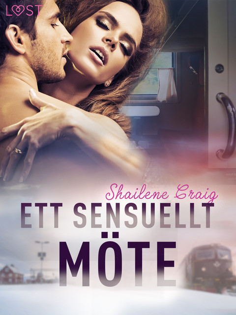 En lustfylld resa – erotisk novell, Shailene Craig