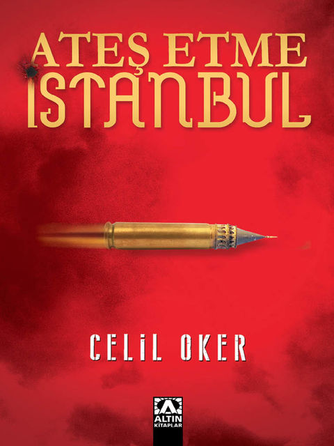 Ateş Etme İstanbul, Celil Oker