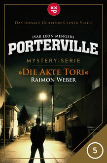 Porterville – Folge 05: Die Akte Tori, Ivar Leon Menger, Raimon Weber