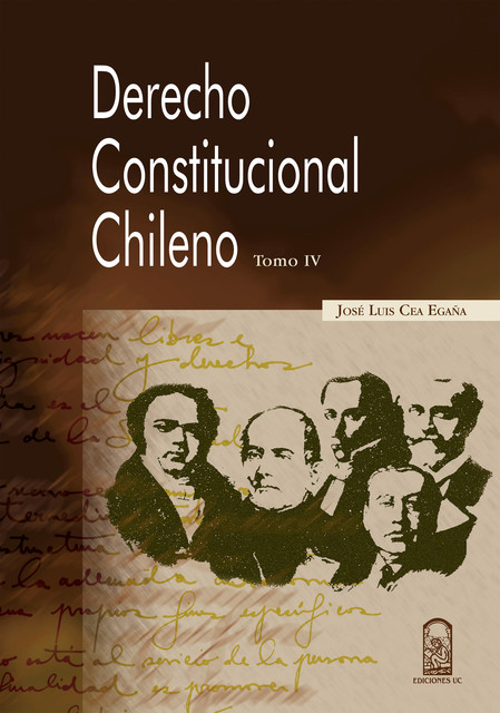 Derecho constitucional chileno. Tomo IV, José Luis Cea Egaña