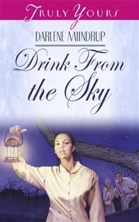 Drink From The Sky, Darlene Mindrup