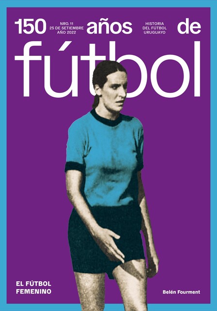 150 años de fútbol. El fútbol femenino, Luis Prats, Ariel Longo, Belén Fourment