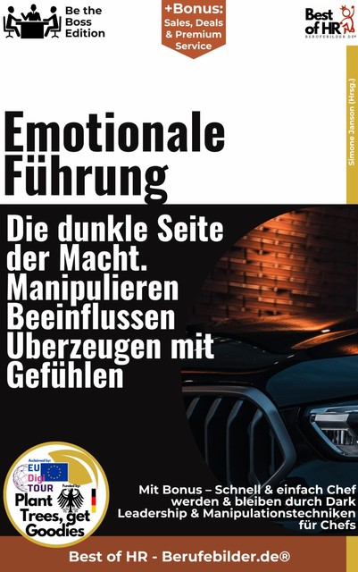 Emotionale Führung – Die dunkle Seite der Macht. Manipulieren, Beeinflussen, Überzeugen mit Gefühlen, Simone Janson