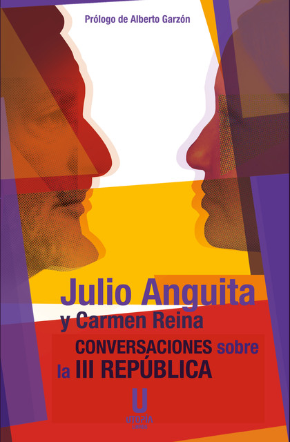 Conversaciones sobre la III República, Julio Anguita, Carmen Reina