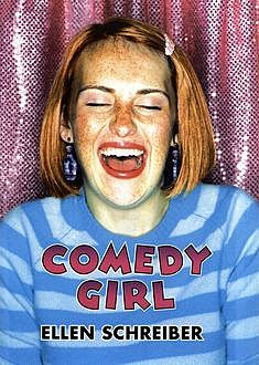 Comedy Girl, Ellen Schreiber
