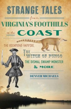 Strange Tales from Virginia's Foothills to the Coast, Denver Michaels