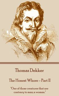 The Honest Whore – Part II, Thomas Dekker