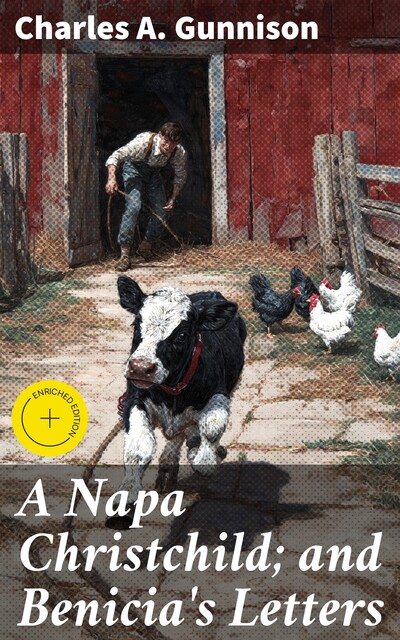 A Napa Christchild; and Benicia's Letters, Charles A.Gunnison