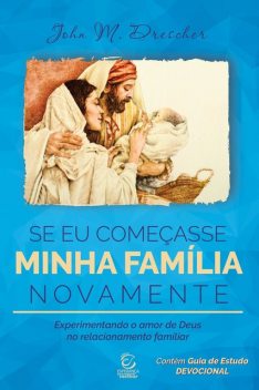 Se eu começasse minha família novamente, John M. Drescher