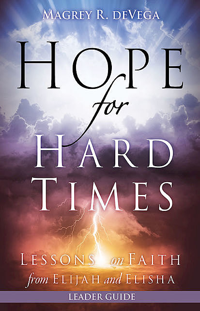 Hope for Hard Times Leader Guide, Magrey deVega