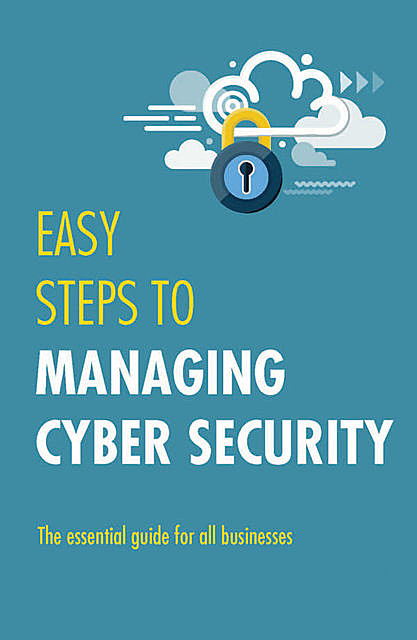Easy Steps to Managing Cybersecurity, Jonathan Reuvid