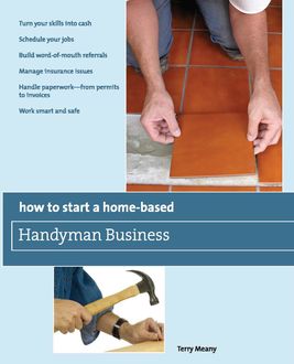 How to Start a Home-Based Handyman Business, Terry Meany