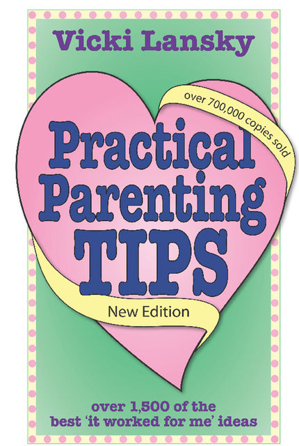 Practical Parenting Tips, Vicki Lansky
