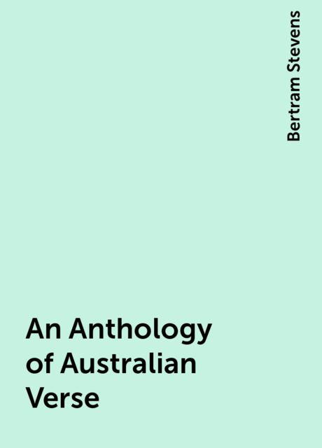 An Anthology of Australian Verse, Bertram Stevens