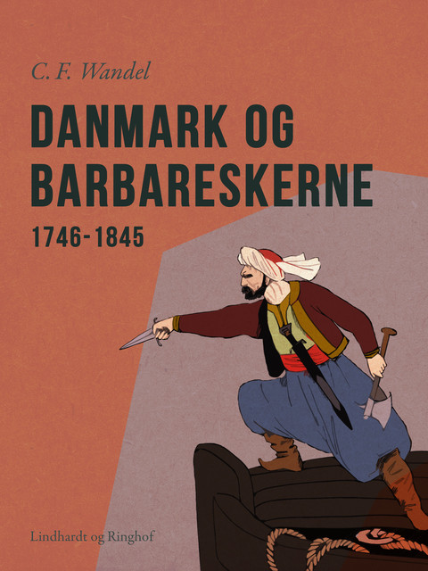 Danmark og Barbareskerne. 1746–1845, C. F Wandel