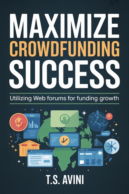 Maximize Crowdfunding Success, T. S Avini