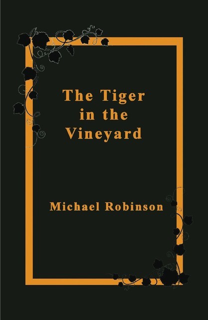 The Tiger in the Vineyard, Michael Robinson