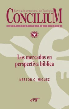 Los mercados en perspectiva bíblica. Concilium 357, Néstor Míguez