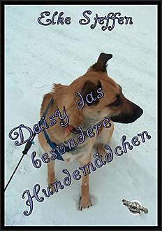 Daisy das besondere Hundemädchen, Elke Steffen