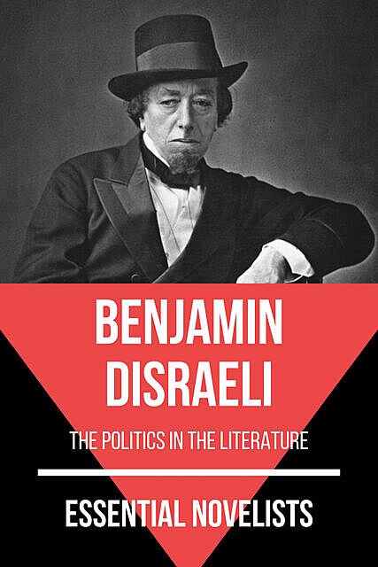 Essential Novelists – Benjamin Disraeli, Benjamin Disraeli, August Nemo