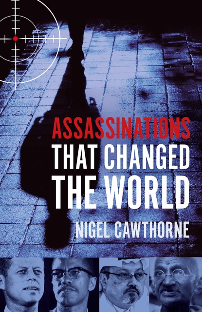 Assassinations That Changed The World, Nigel Cawthorne