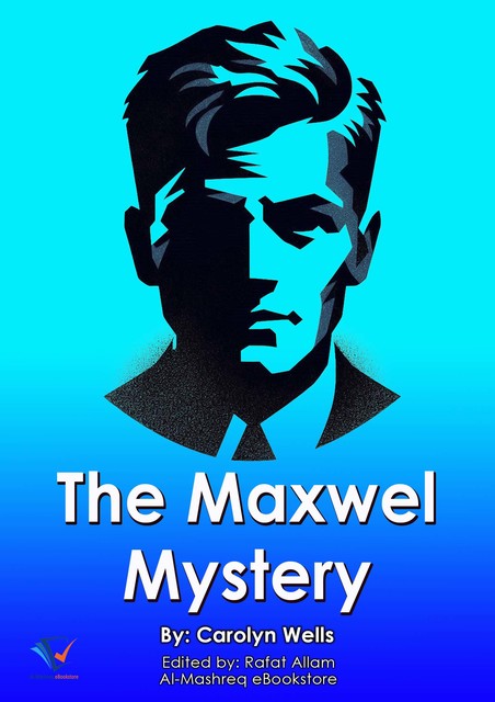 The Maxwell Mystery, Carolyn Wells