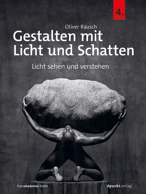 Gestalten mit Licht und Schatten, Oliver Rausch