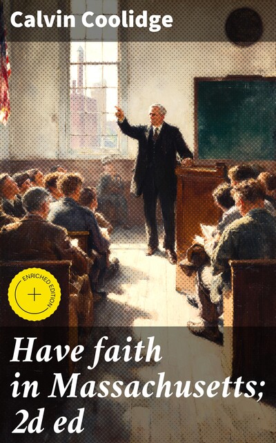 Have faith in Massachusetts; 2d ed, Calvin Coolidge