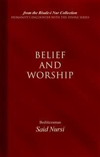 Belief And Worship, Bediuzzaman Said Nursi