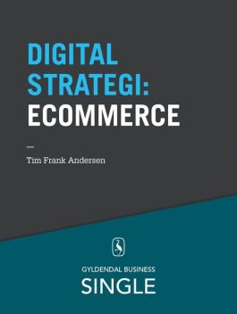 10 digitale strategier – eCommerce, Tim Frank Andersen