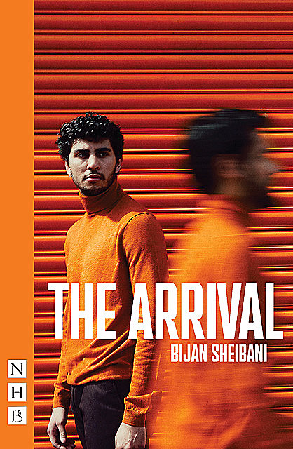 The Arrival (NHB Modern Plays), Bijan Sheibani